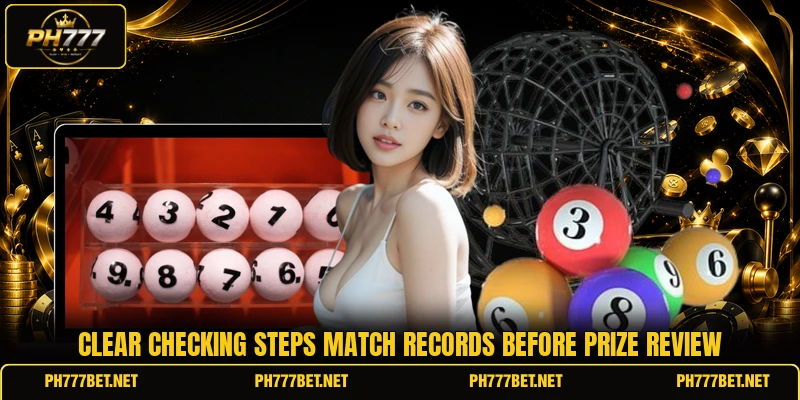 Clear checking steps match records before prize review