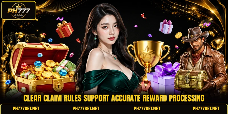 Clear claim rules support accurate reward processing