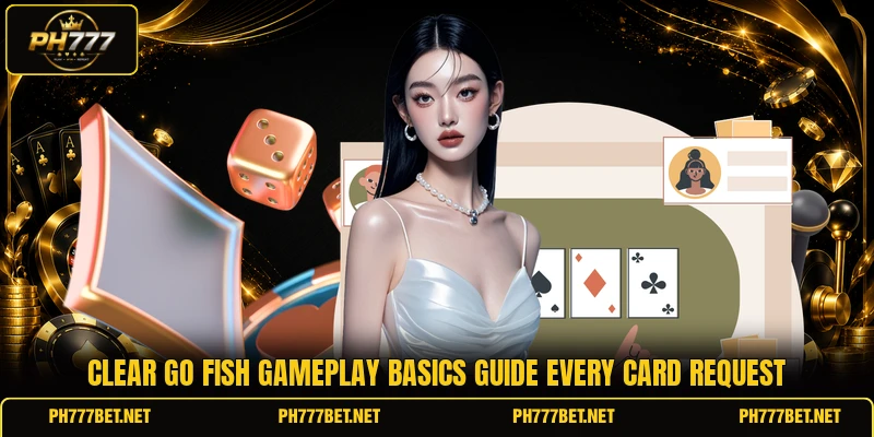 Clear go fish gameplay basics guide every card request