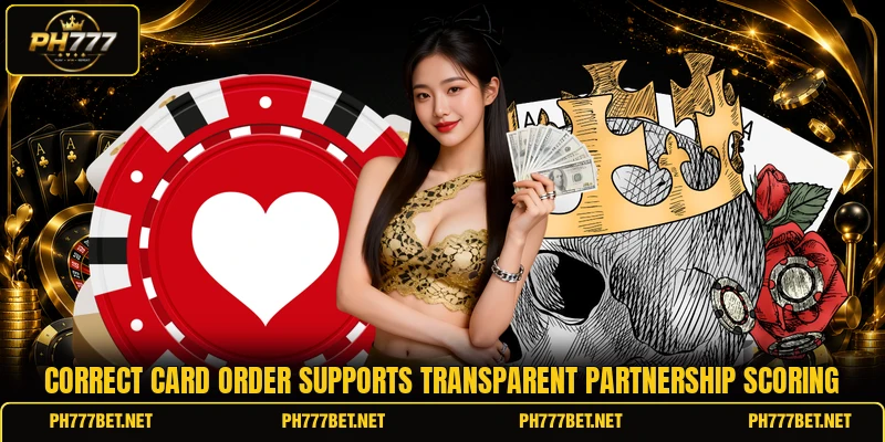 Correct card order supports transparent partnership scoring