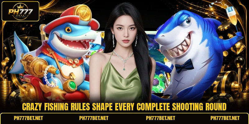 Crazy Fishing rules shape every complete shooting round