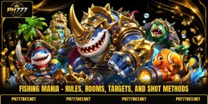 Fishing Mania - Rules, Rooms, Targets, And Shot Methods