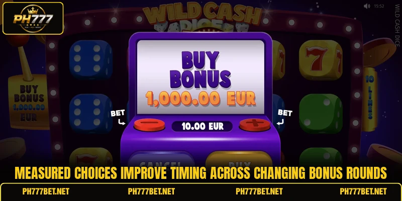 Measured choices improve timing across changing bonus rounds