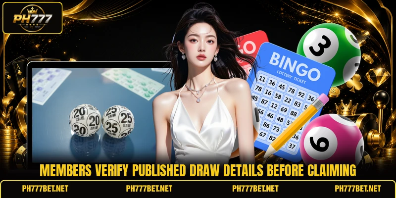 Members verify published draw details before claiming