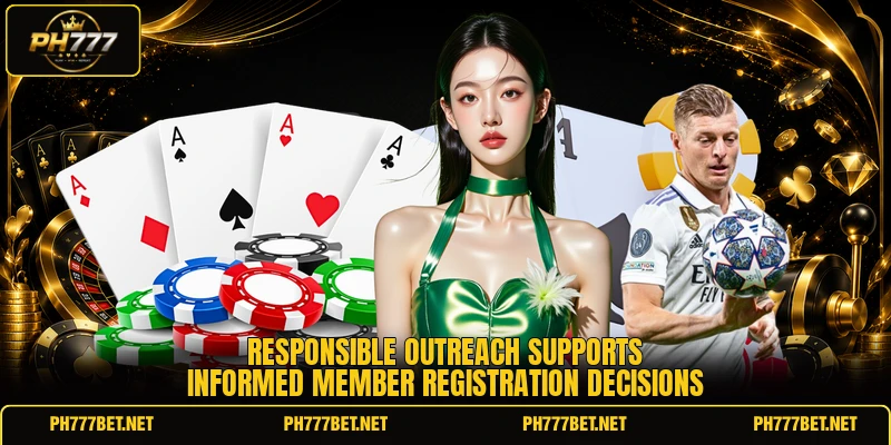 Responsible outreach supports informed member registration decisions