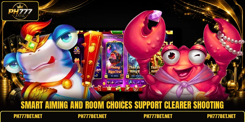 Smart aiming and room choices support clearer shooting