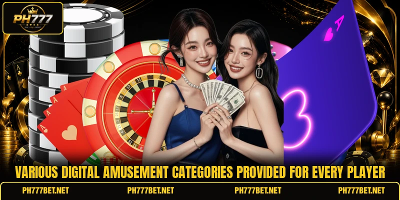 Various digital amusement categories provided for every player