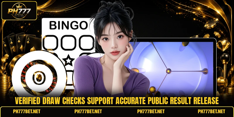 Verified draw checks support accurate public result release
