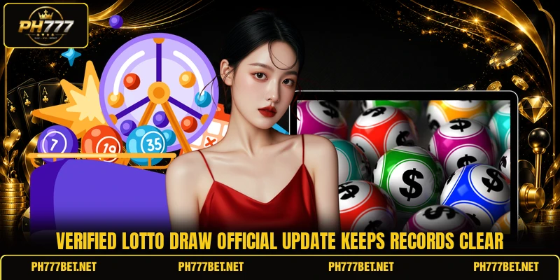 Verified lotto draw official update keeps records clear